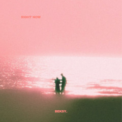 BEKSY. - Right Now