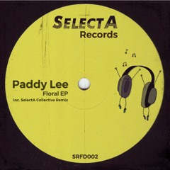 A2. Paddy Lee - Floral (SelectA Collective Remix) - SRFD002