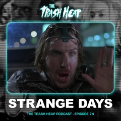 Episode 74: Strange Days