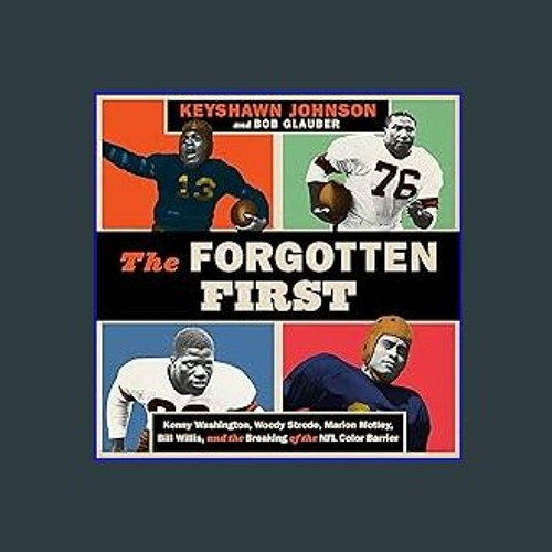 THE FORGOTTEN FIRST: Kenny Washington, Woody Strode, Marion Motley, Bill  Willis, and the Breaking of the NFL Color Barrier 