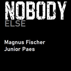 Fischer ft Junior Paes - Nobody Else