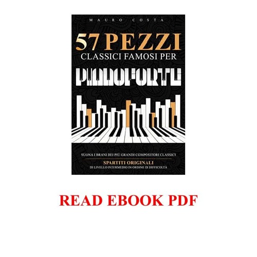 Stream Read^^ 57 Pezzi Classici Famosi per Pianoforte Suona i Brani
