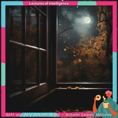 Soft and Airy Autumn Night-Autumn Leaves Melodies