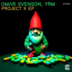 Omar Svenson, YRM - Project X (Original Mix) / Played by Cloonee