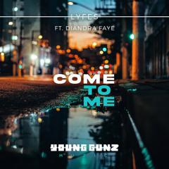 Lyfes feat. Diandra Faye - Come To Me