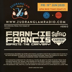 ZudRangLam Radio 030/2 : FRANKIE FRANCIS (SOFRITO/THE CARVERY) [19.06.20] part2
