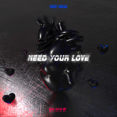 Need Your Love ft. Mikey Indigo