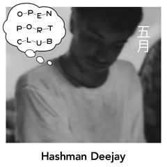 OPEN PORT CLUB Mix Series – Hashman Deejay