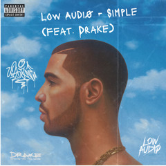 Simple - Low Audi0 (ft Drake) [FREE DOWNLOAD]