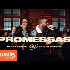Sarah Beatriz e Samuel Messias - Promessas (Maverick City Music - Promises) - Ao Vivo