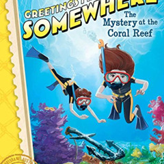 View EPUB 🗂️ The Mystery at the Coral Reef (Greetings from Somewhere Book 8) by  Har