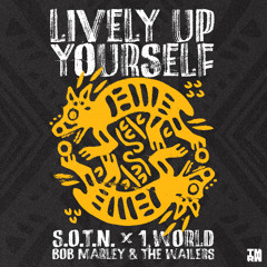 S.O.T.N x BOB MARLEY & THE WAILERS - LIVELY UP YOURSELF