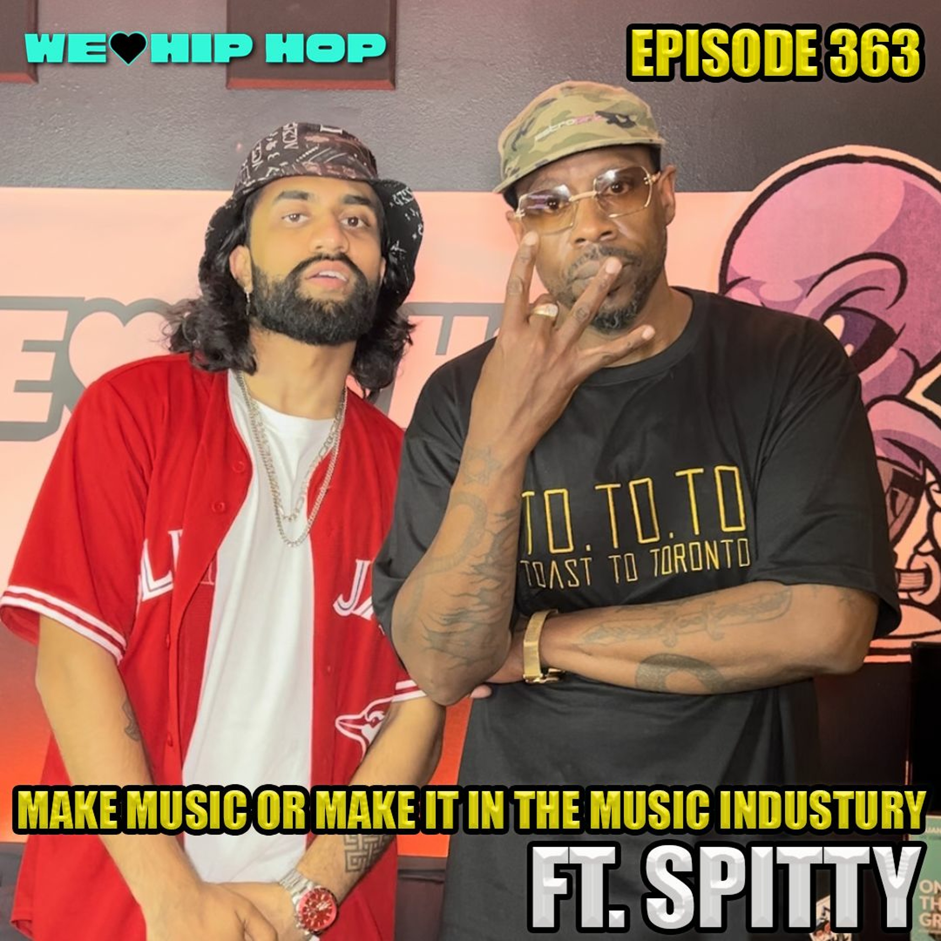 Episode 363 | Make Music Or Make It In The Music Industry ft SPITTY | We Love Hip Hop Podcast episode artwork
