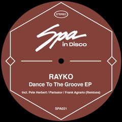 SPA021 - RAYKO - Dance To The Groove (PETE HERBERT REMIX)