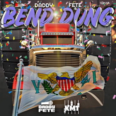 Bend Dung x DaddyFete.mp3