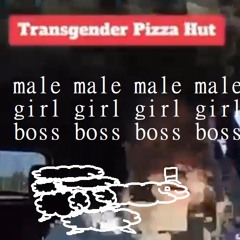 transgender pizza hut (malegirlmix)