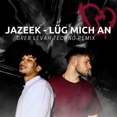 Jazeek - Lüg Mich An (Greb Levah Remix)