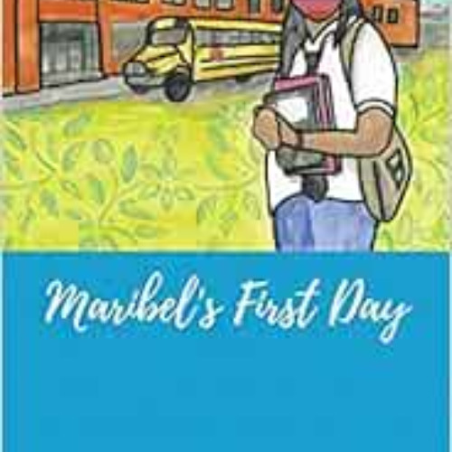 Read PDF 📖 Maribel's First Day (NA) by Irma L. Almager EPUB KINDLE PDF EBOOK