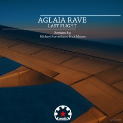 Aglaia Rave - Last Flight (Nick Mason Remix)