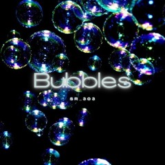 Bubbles