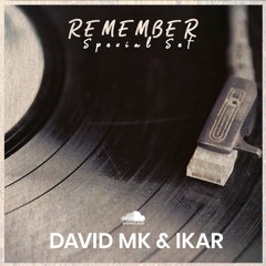 David MK & Ikar - Remember Special Set