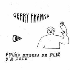 TAX12012 - Gerry Franke - “Found Myself or Just I'm Dead” (Snippets)