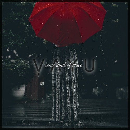 Ṿ Ʌ Ẏ U - Some Kind Of Wave