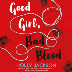 Good Girl, Bad Blood by Holly Jackson, Read by a Full Cast