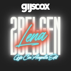 2 Belgen - Lena (Gijs Cox' Acapella Edit) FREE DOWNLOAD