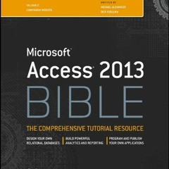 Get PDF EBOOK EPUB KINDLE Access 2013 Bible by  Michael Alexander &  Richard Kusleika 🗃️