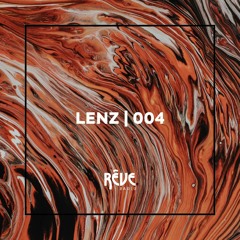 Rêve Radio #004 | LENZ
