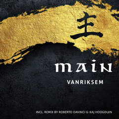 Vanriksem - Main -   ( Roberto Davinci & Kaj Hoogduin Remix )