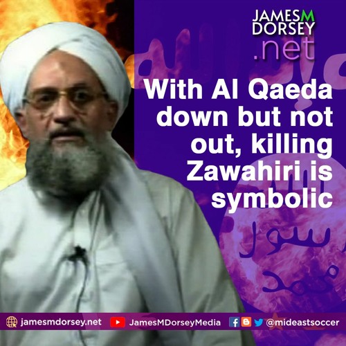 With Al Qaeda Down But Not Out, Killing Zawahiri Is Symbolic