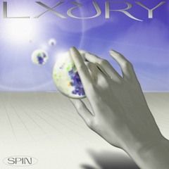 LXURY - Spin