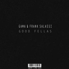 Gama, Frank Salassi - Good Fellas (SAFELTD119)