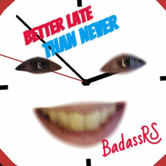Better Late than Never