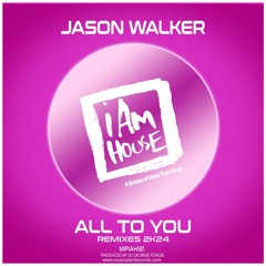 Jason Walker - All To You (Discoplex Gospel House Mix) [I Am House]