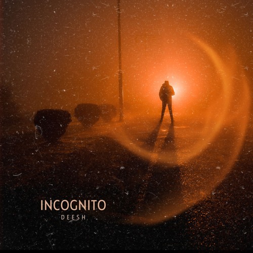 Stream INCOGNITO by DEESH | Listen online for free on SoundCloud