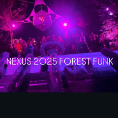 NEXUS 2025 FOREST FUNK FRIDAY 9-1030PM v2