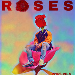 Roses (prod. NLS)