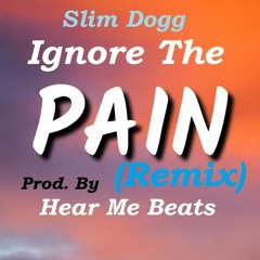 Ignore The Pain (Remix) (Prod. By Hear Me Beats)