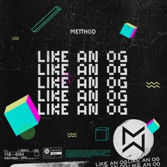 METTHOD - Like An OG (Original Mix)
