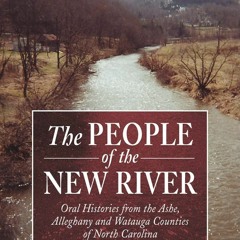 READ⚡(PDF)❤ The People of the New River: Oral Histories from the Ashe, Alleghany
