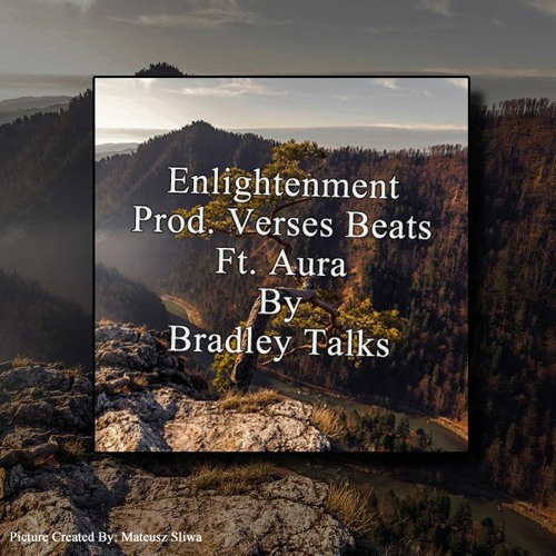 Enlightenment (Prod. Verses Beats Ft. Aura) By Bradley Talks