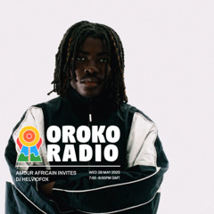 Oroko Radio - Amour Africain invites  Helviofox