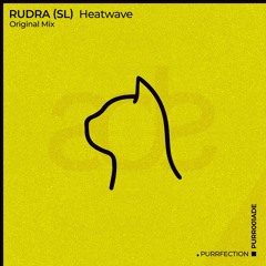 RUDRA (SL) - Heatwave  [PURRFECTION]