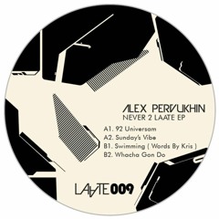 Alex Pervukhin - Never 2 Laate EP [ LAA009 ]