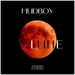 Mudboy - Lune [Ethno Electronica]