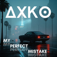 My Perfect Mistake