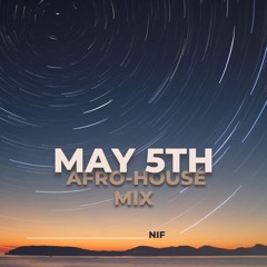 NIF - May 5th (afro-house live set) #inmysoul